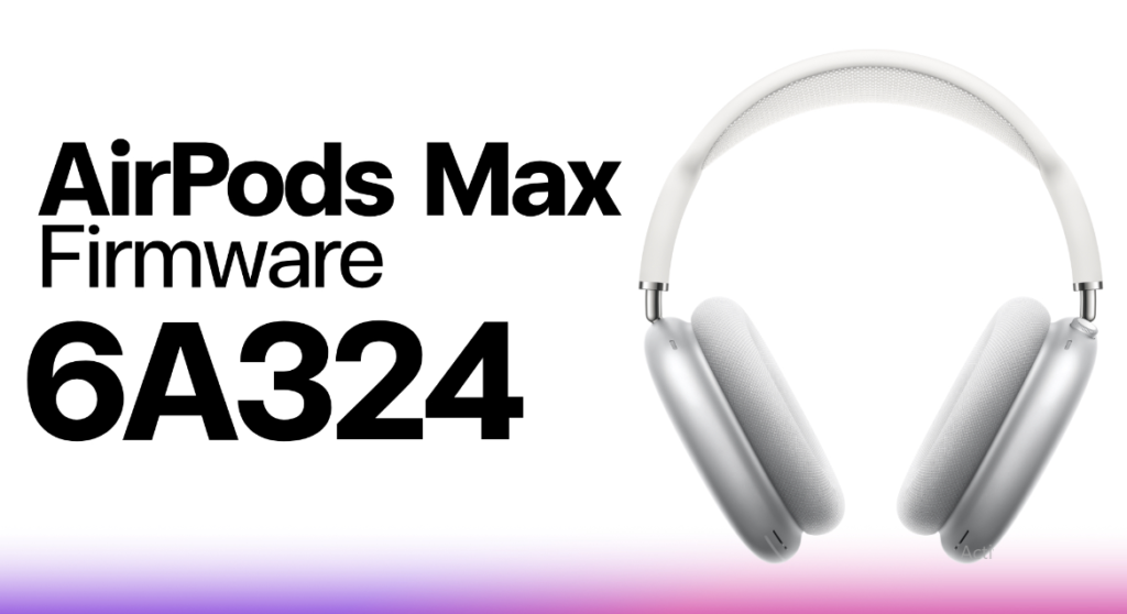 Apple Firmware Update 6A324 for AirPods Max