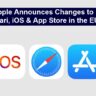 Apple Announces Changes to Safari, iOS & App Store in the EU