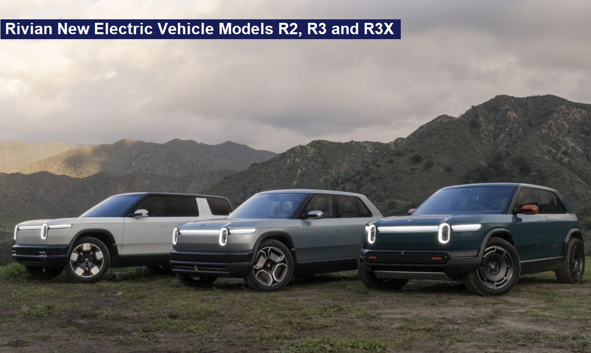 Rivian Electric Vehicle Models R2, R3 and R3X