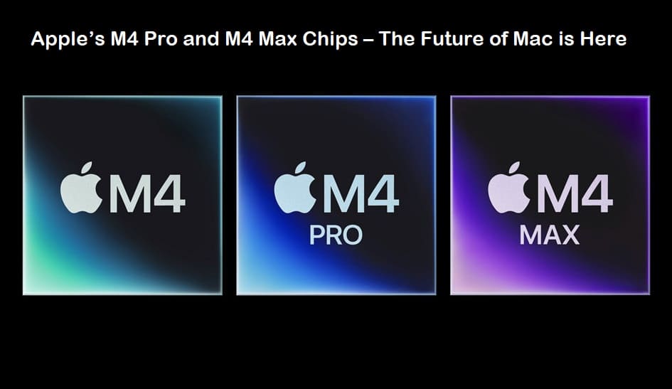 Apple Introduces M4 Pro and M4 Max